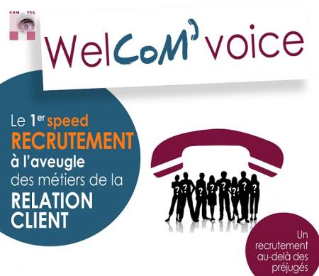 Welcom’Voice, le 1er speed-recrutement à l’aveugle de la relation client