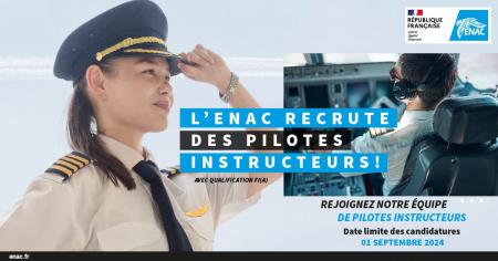 L'ENAC recrute des pilotes instructeurs : candidatures avant le 1er septembre 23h59.