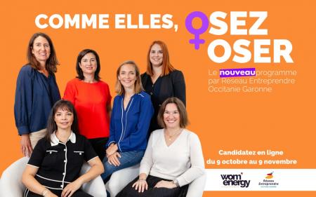 Réseau Entreprendre Occitanie Garonne lance « Osez oser » pour les femmes entrepreneuses.