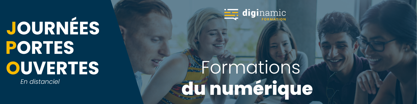 JOURNÉE PORTE OUVERTES EN LIGNE - FORMATIONS DU NUMÉRIQUE - DIGINAMIC