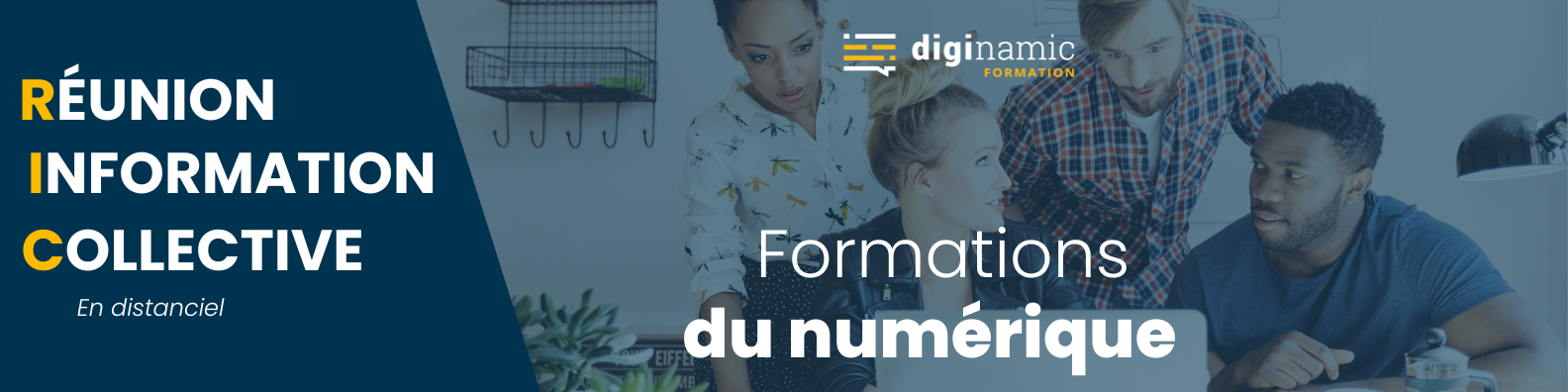 RÉUNION D'INFORMATION COLLECTIVE EN LIGNE - FORMATIONS DU NUMÉRIQUE - DIGINAMIC